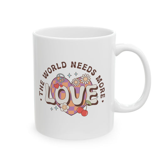 Valentine's - Ceramic Mug, (11oz, 15oz) -  The World Needs More