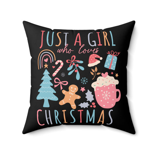 Christmas - Spun Polyester Square Pillow - Just A Girl Who Loves CHRISTMAS