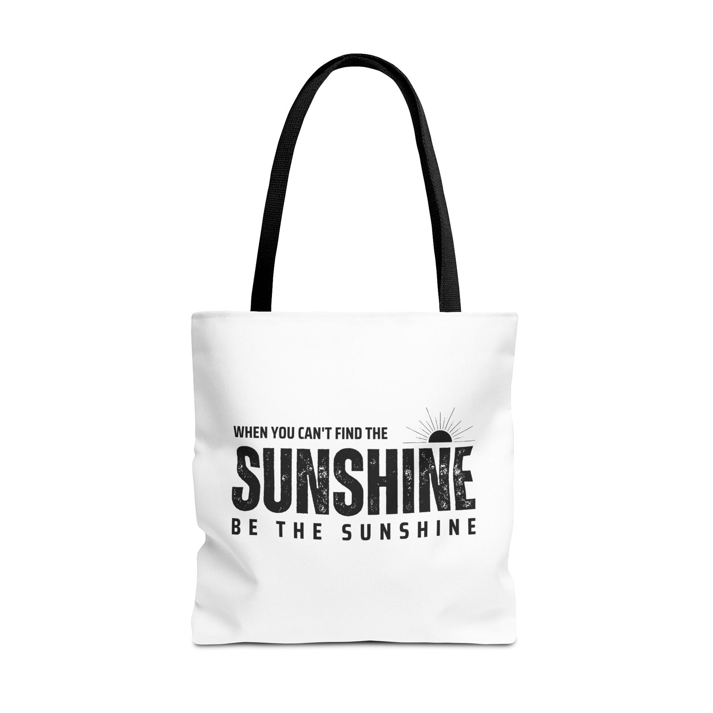 Tote Bag (AOP) - If You Cant Find The Sunshine Be The Sunshine - White