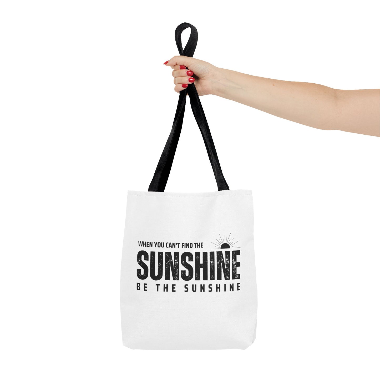 Tote Bag (AOP) - If You Cant Find The Sunshine Be The Sunshine - White