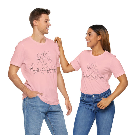 Valentines - Unisex Jersey Short Sleeve Tee - I Will Always Love You