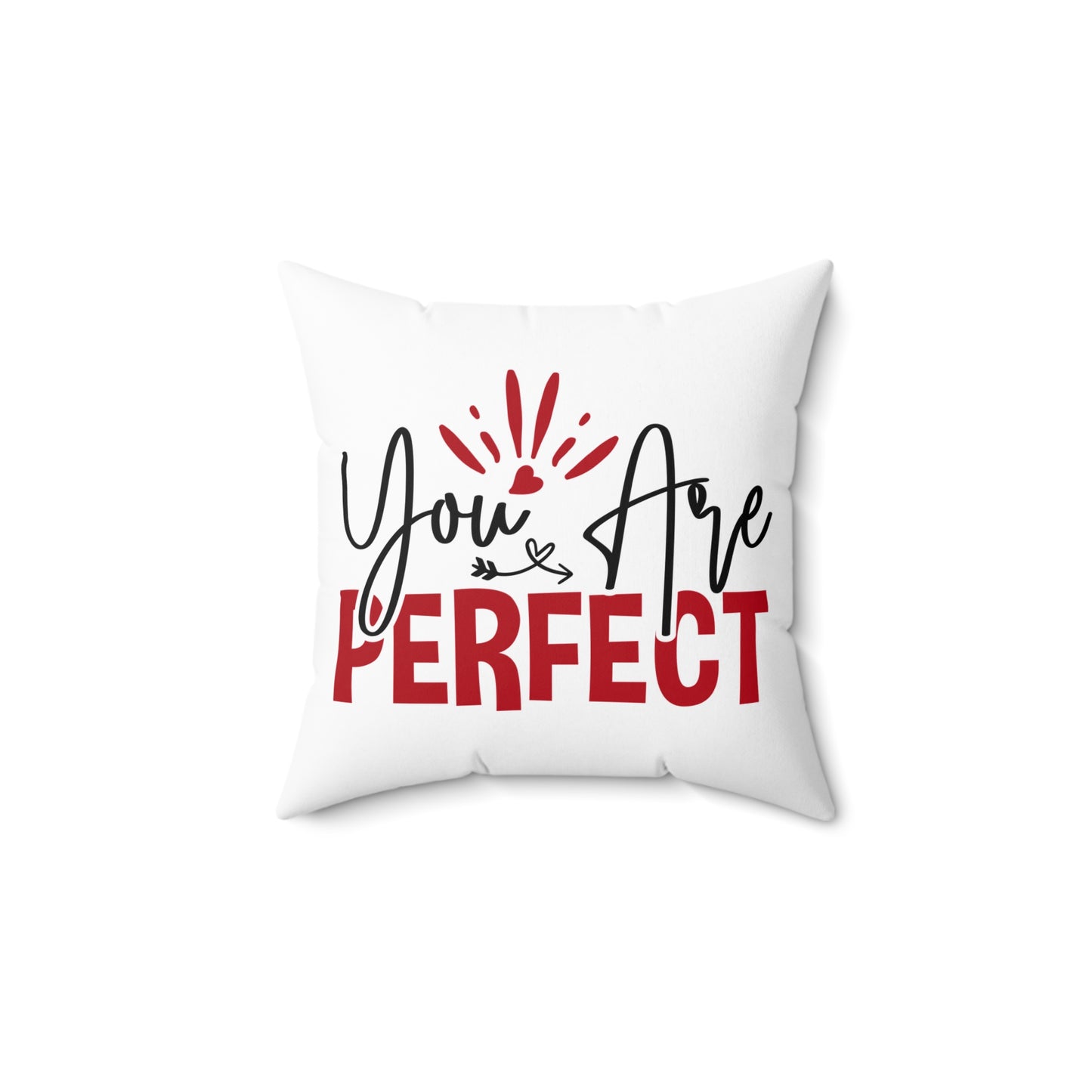 Valentine's - Spun Polyester Square Pillow - You Are Perfect