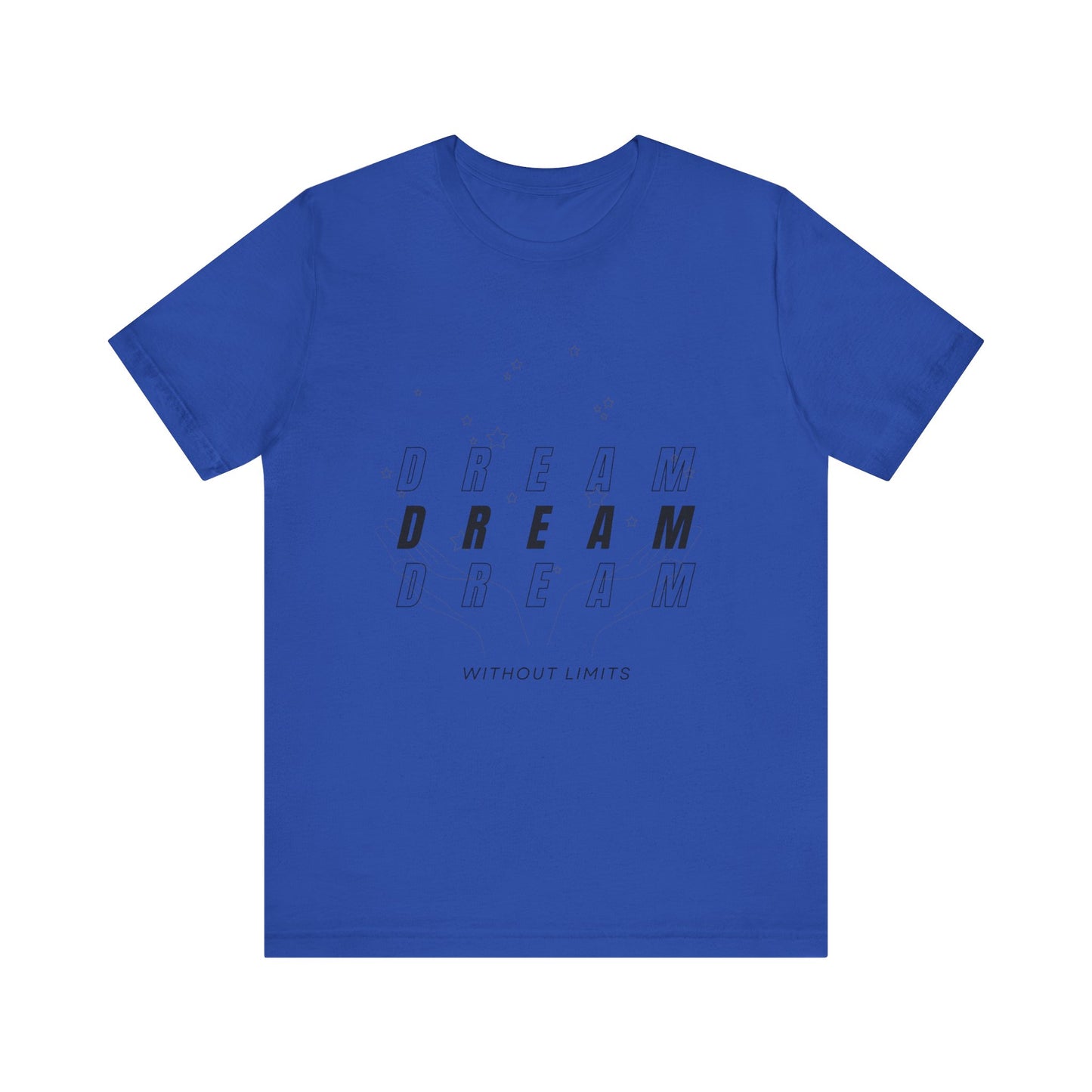 Unisex Jersey Short Sleeve Tee - Dream Without Limits - inspirational shirt - motivational shirt