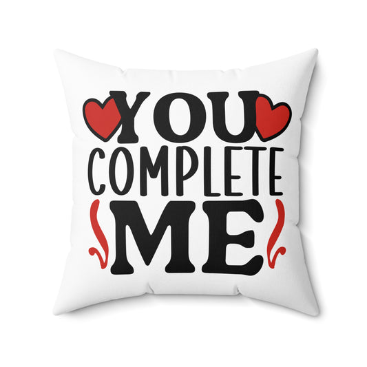 Valentine's - Spun Polyester Square Pillow - You Complete Me