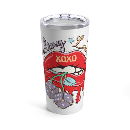 Valentine's - Stainless Steel Tumbler 20oz - Feeling Lucky XOXO