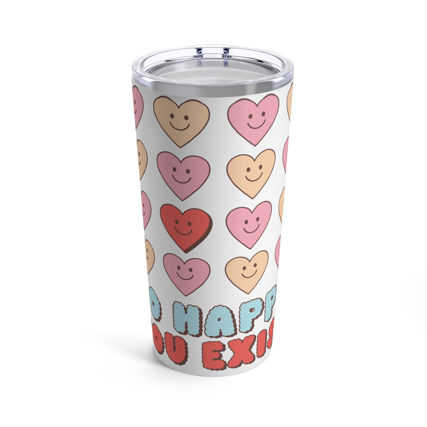 Valentine's  - Stainless Steel Tumbler 20oz - So Happy You Exist