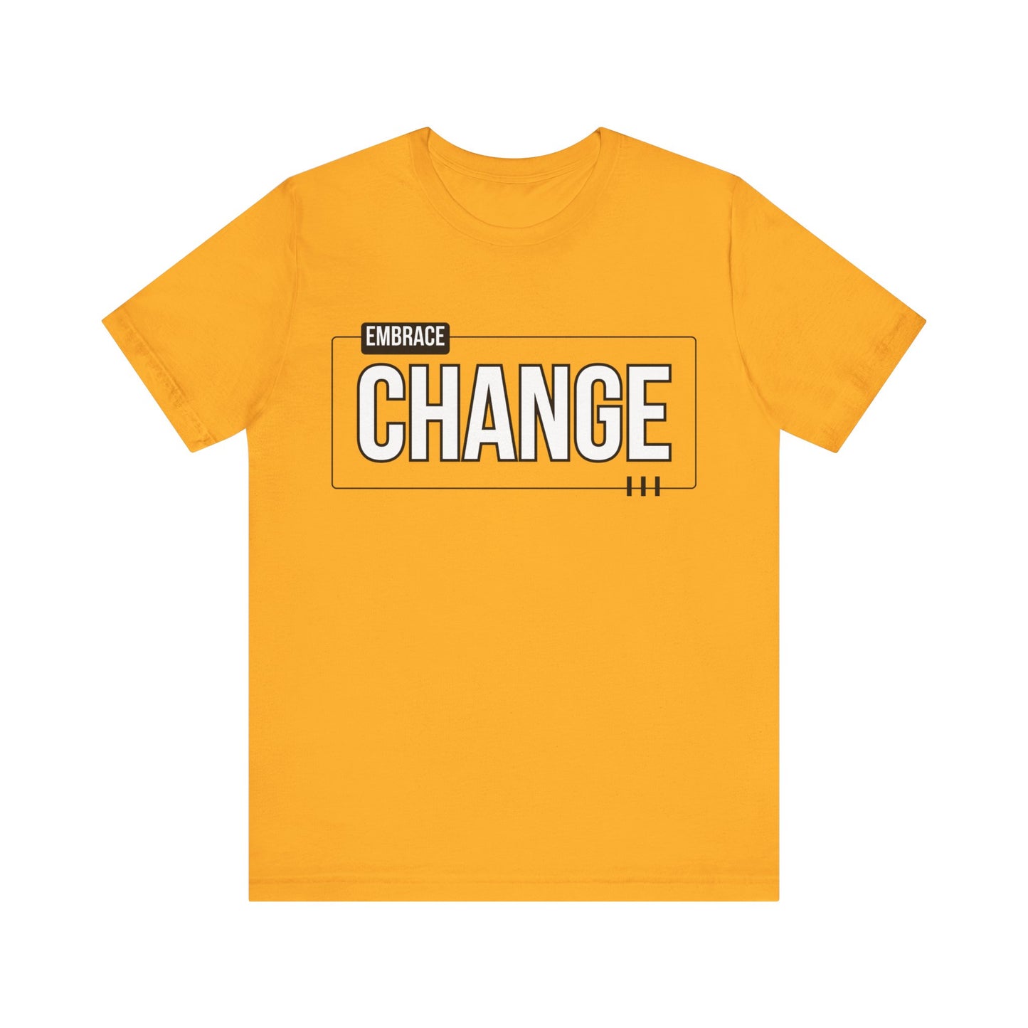 Unisex Jersey Short Sleeve Tee - EMBRACE CHANGE