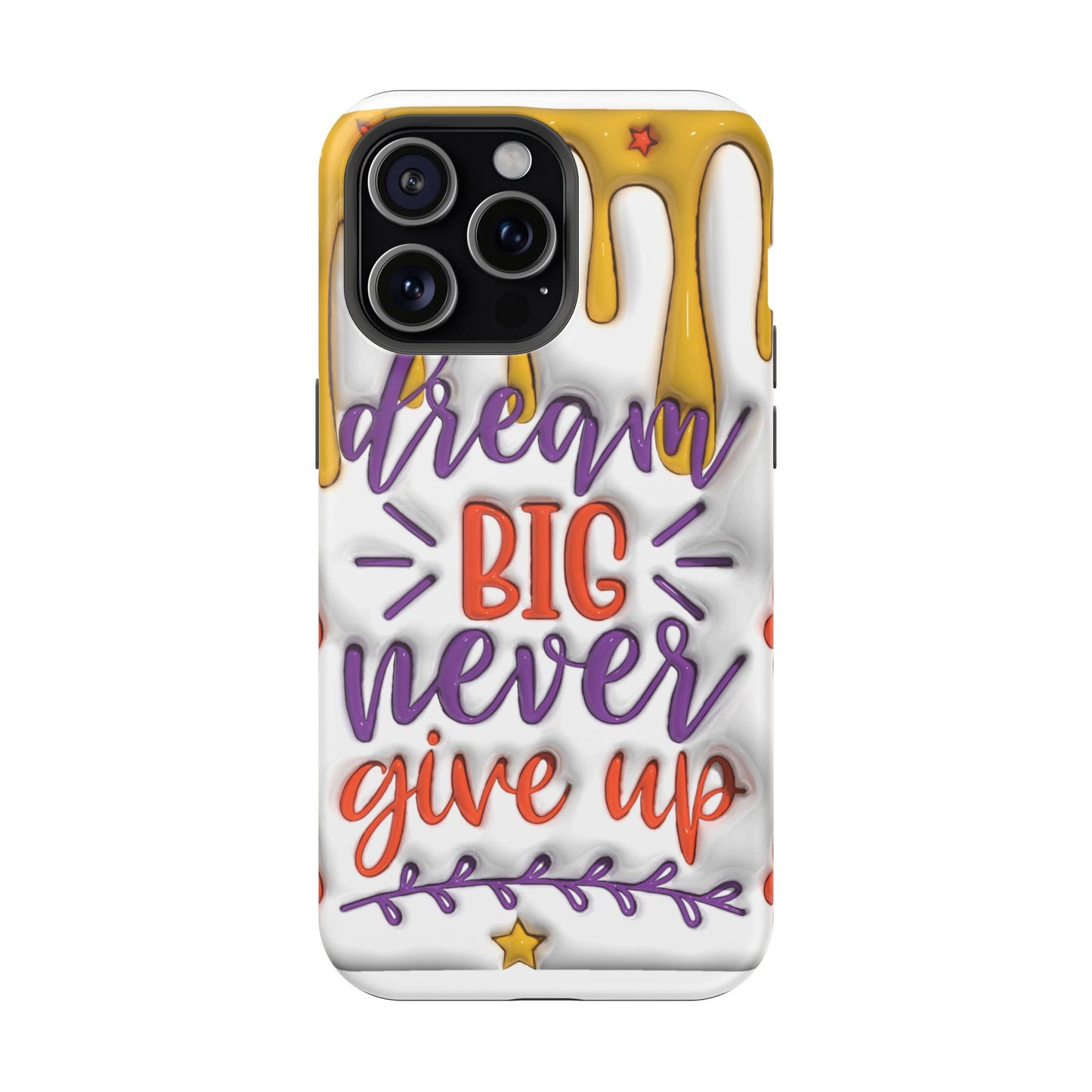 Magnetic Tough Cases - Dream Big Never Give Up