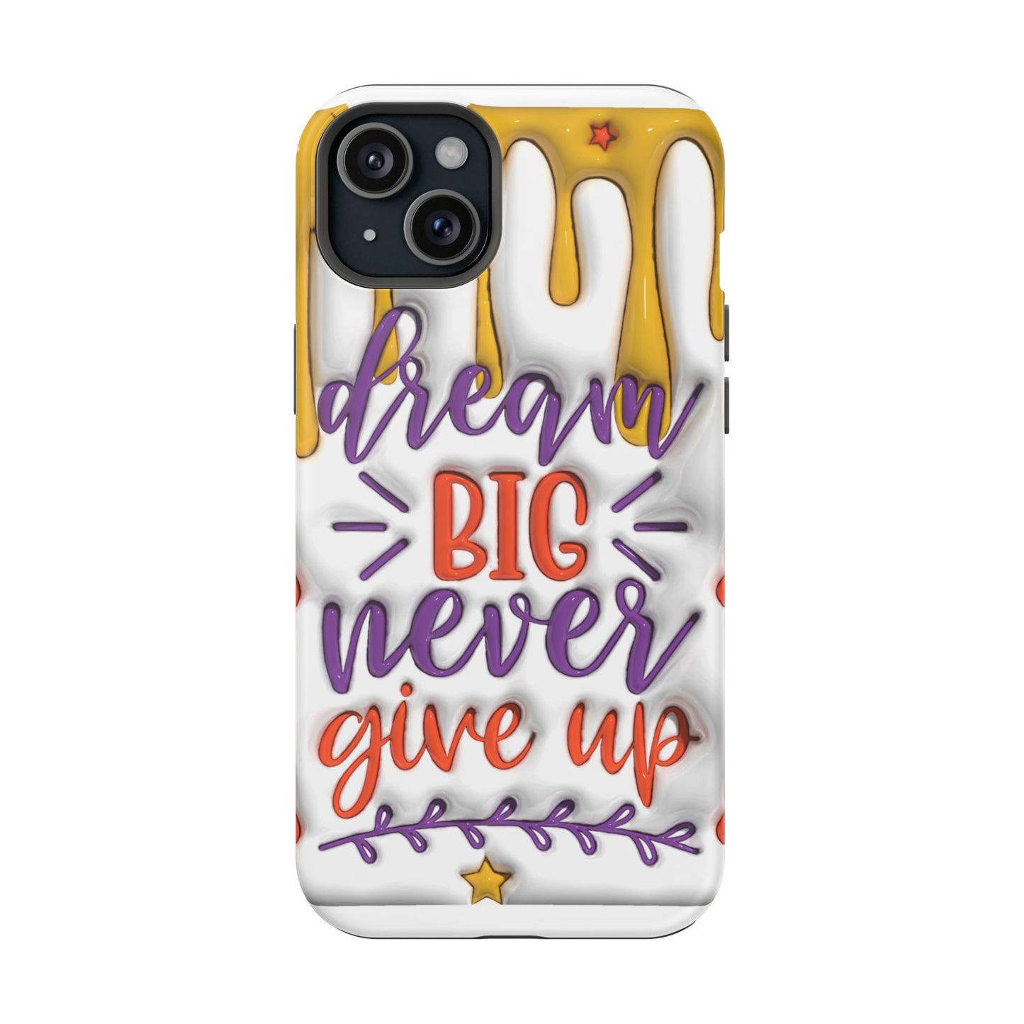 Magnetic Tough Cases - Dream Big Never Give Up