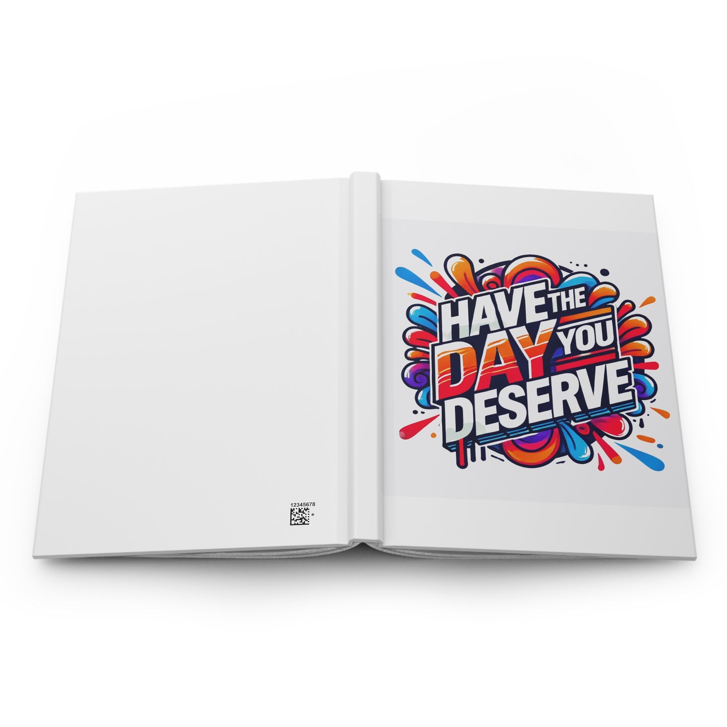 Hardcover Journal Matte - Have The Day You Deserve - White