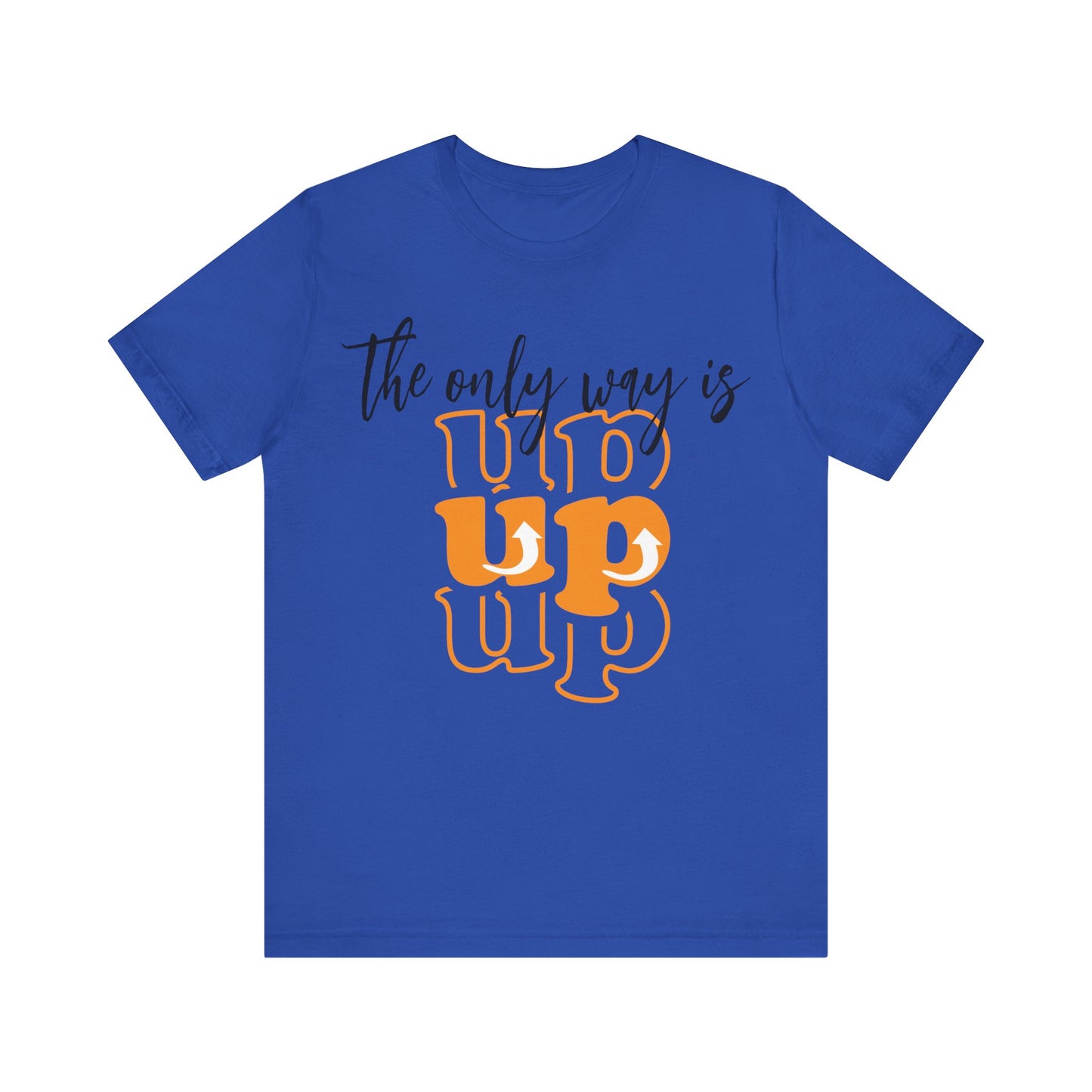 Unisex Jersey Short Sleeve Tee - The Only way Is Up - inspirational shirt - motivational shirt