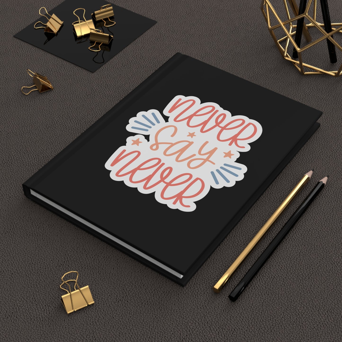 Hardcover Journal Matte - Never Say Never - Black