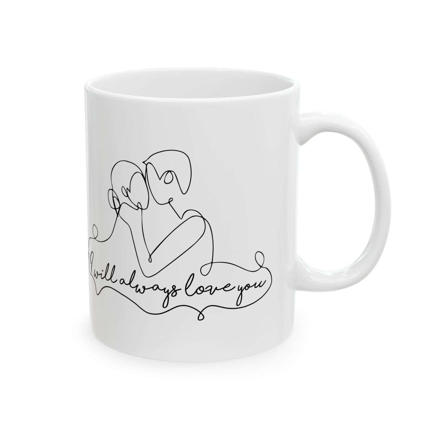 Valentine's - Ceramic Mug, (11oz, 15oz) -  I Will Always Love You