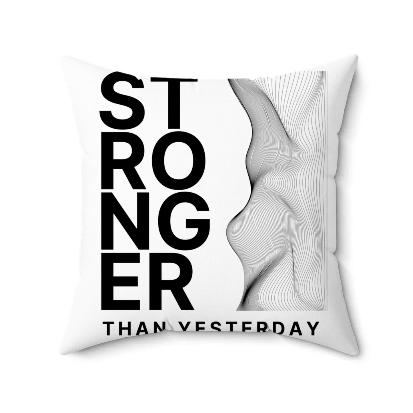 Spun Polyester Square Pillow - STRONGER THAN YESTERDAY -