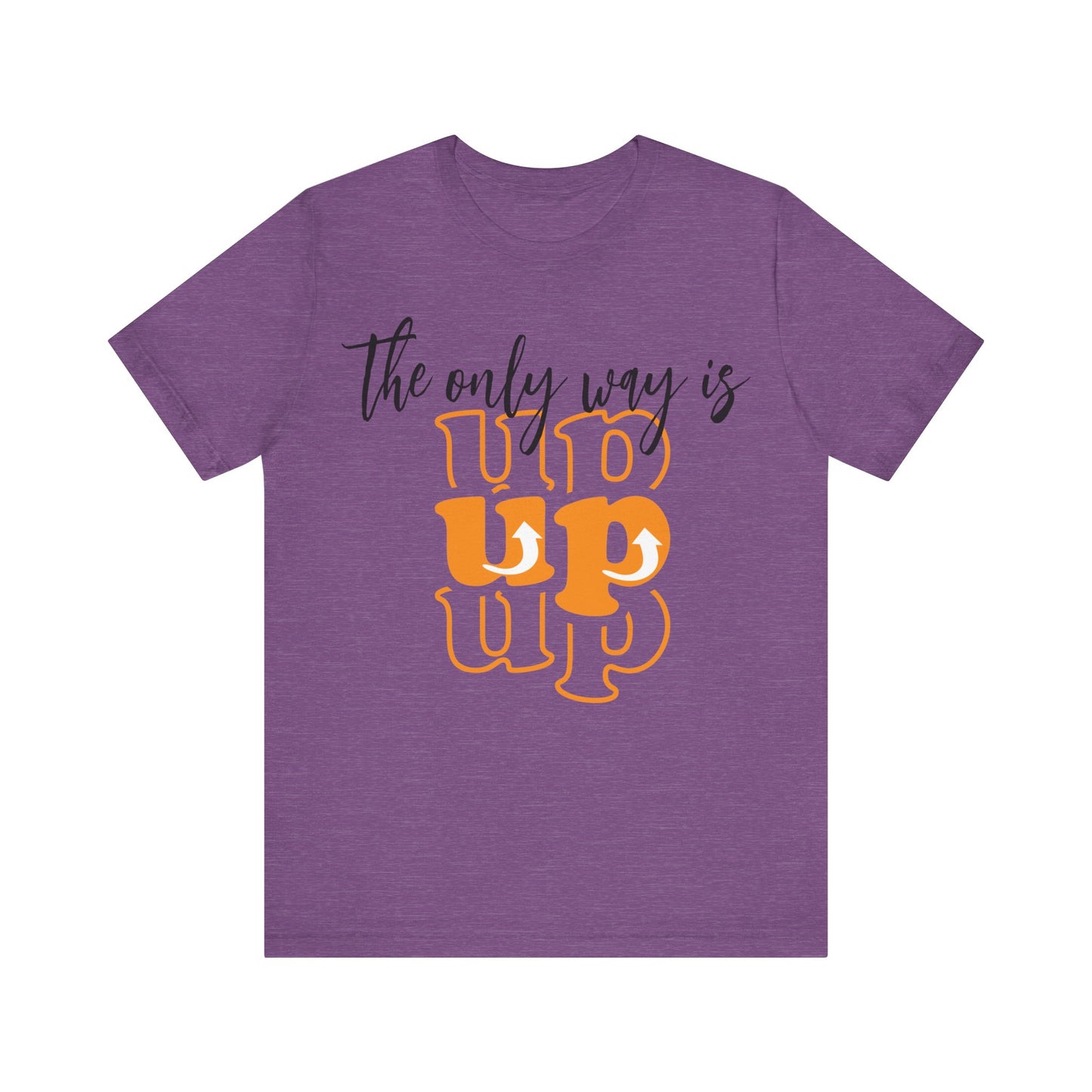 Unisex Jersey Short Sleeve Tee - The Only way Is Up - inspirational shirt - motivational shirt