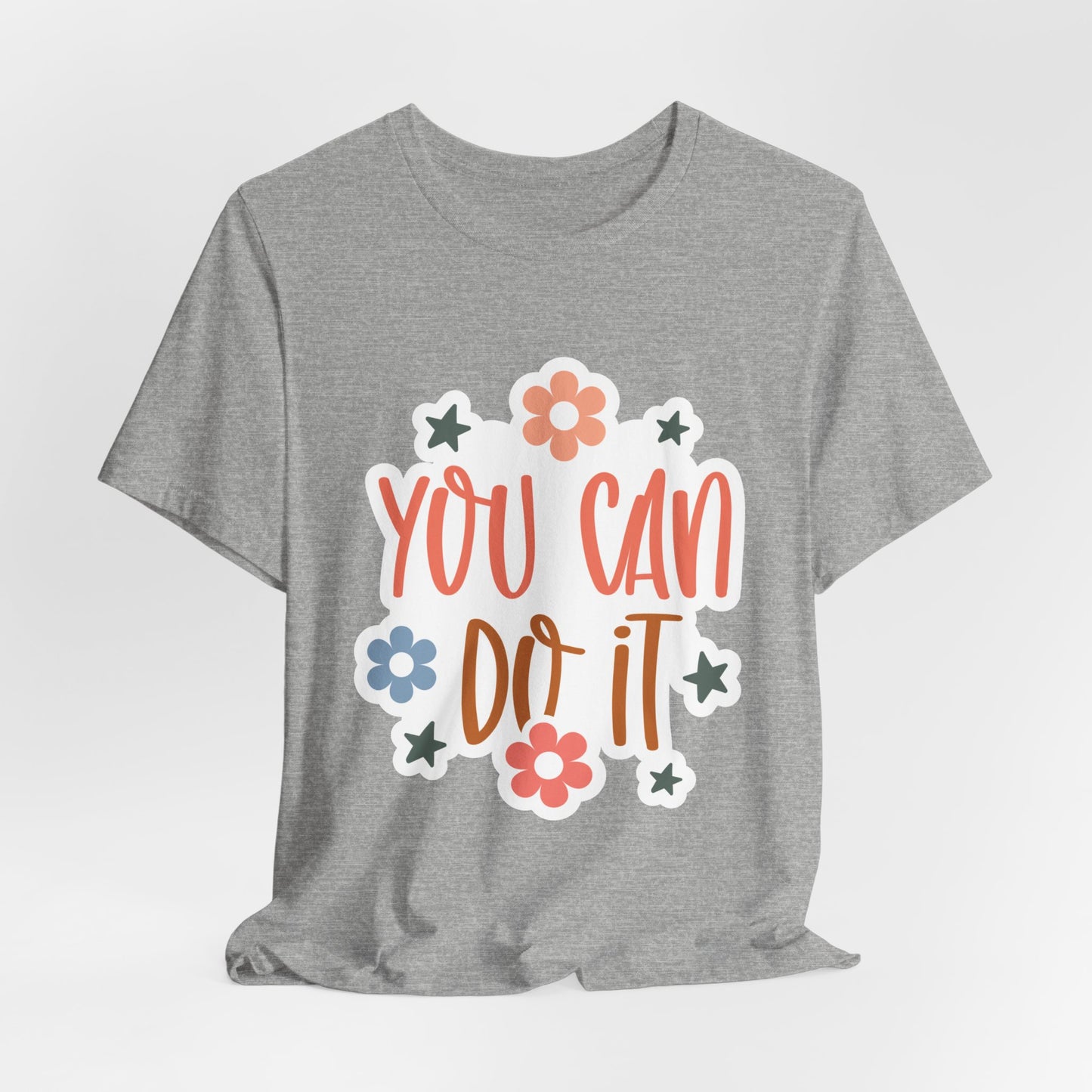 Unisex Jersey Short Sleeve Tee - You Can Do It - Motivational Shirt