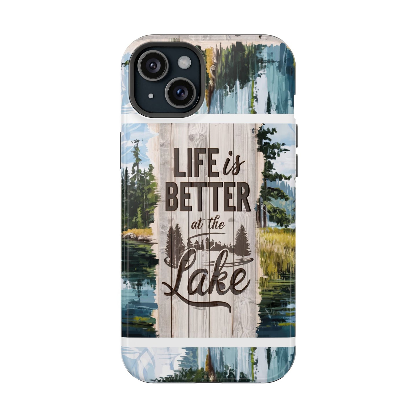 Magnetic Tough Cases - Life Is Better At The Lake