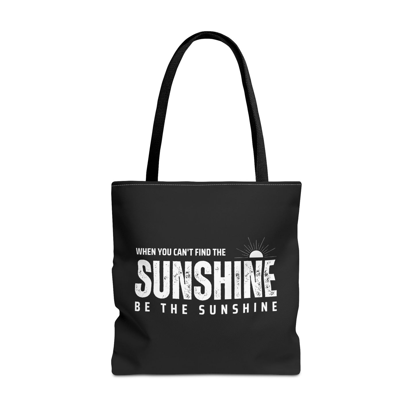 Tote Bag (AOP) - If You Cant Find The Sunshine Be The Sunshine - Black