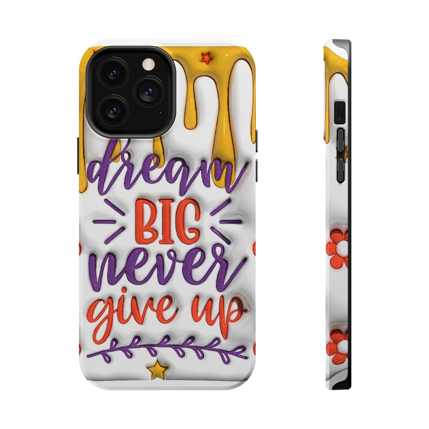 Magnetic Tough Cases - Dream Big Never Give Up