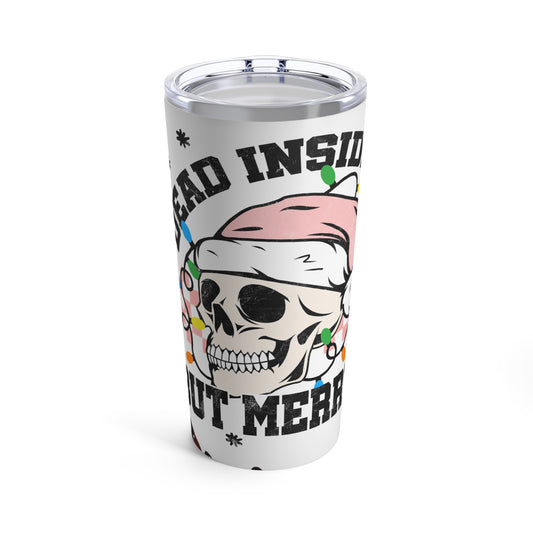 Christmas - Stainless Steel Tumbler 20oz - Dead Inside But Merry