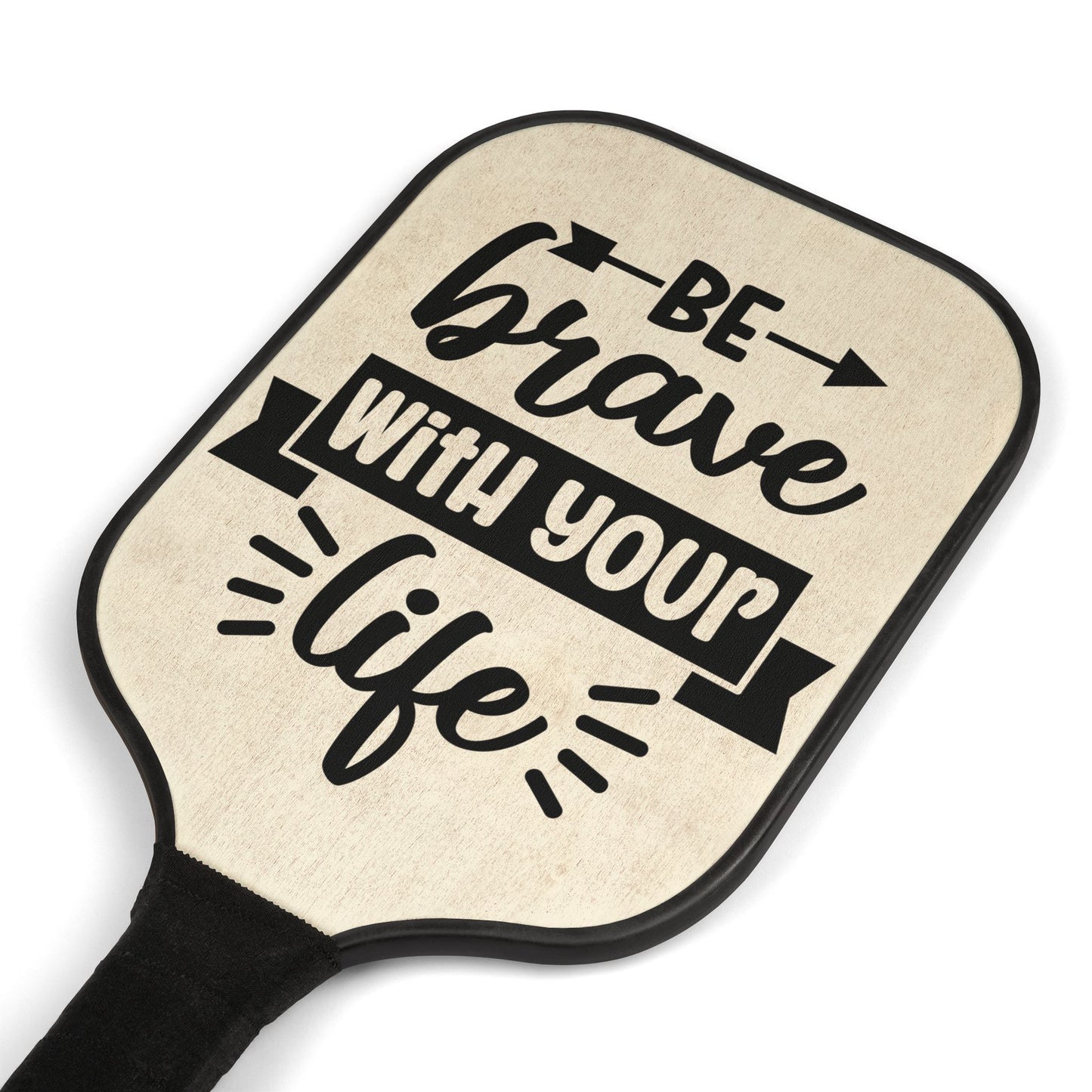 Pickleball Kit - Be Brave With Your Life