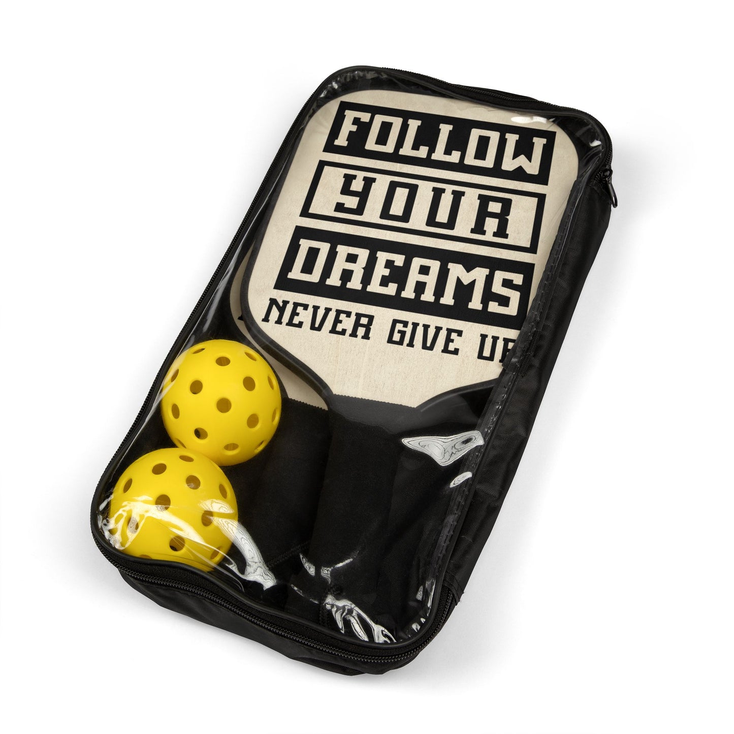 Pickleball Kit - Follow Your Dreams Never Give Up