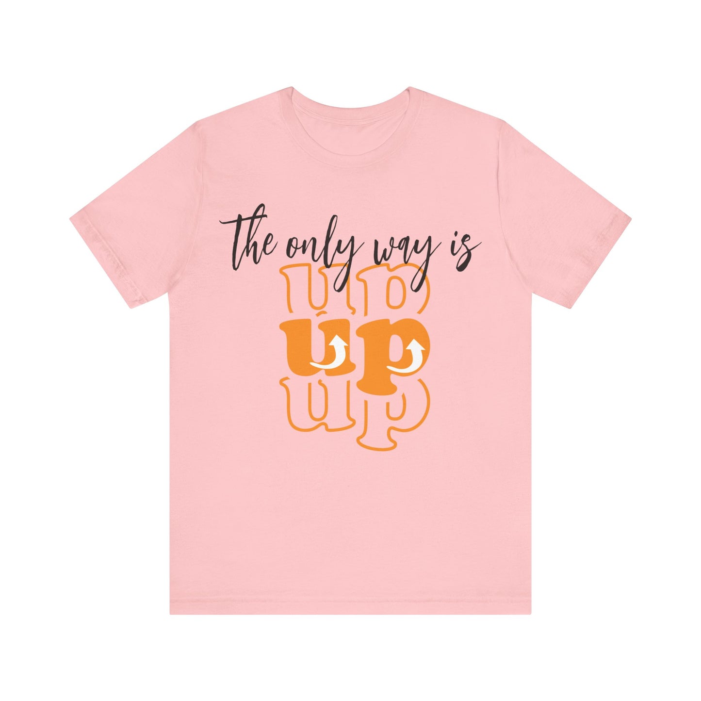 Unisex Jersey Short Sleeve Tee - The Only way Is Up - inspirational shirt - motivational shirt