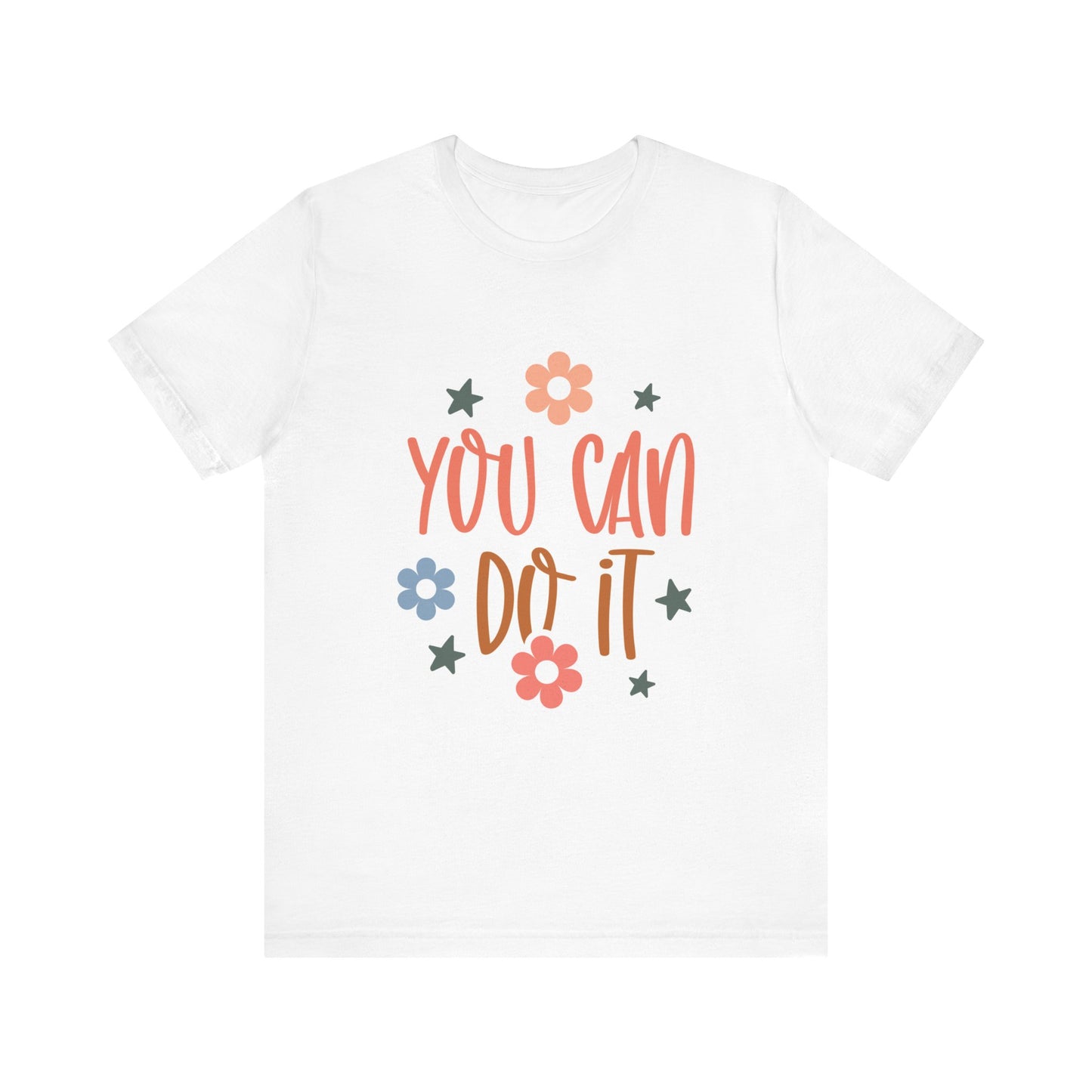 Unisex Jersey Short Sleeve Tee - You Can Do It - Motivational Shirt