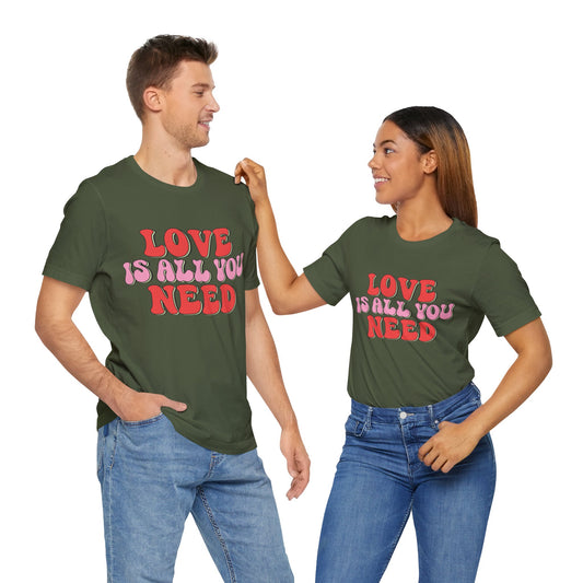 Valentines - Unisex Jersey Short Sleeve Tee - Love Is All You Need