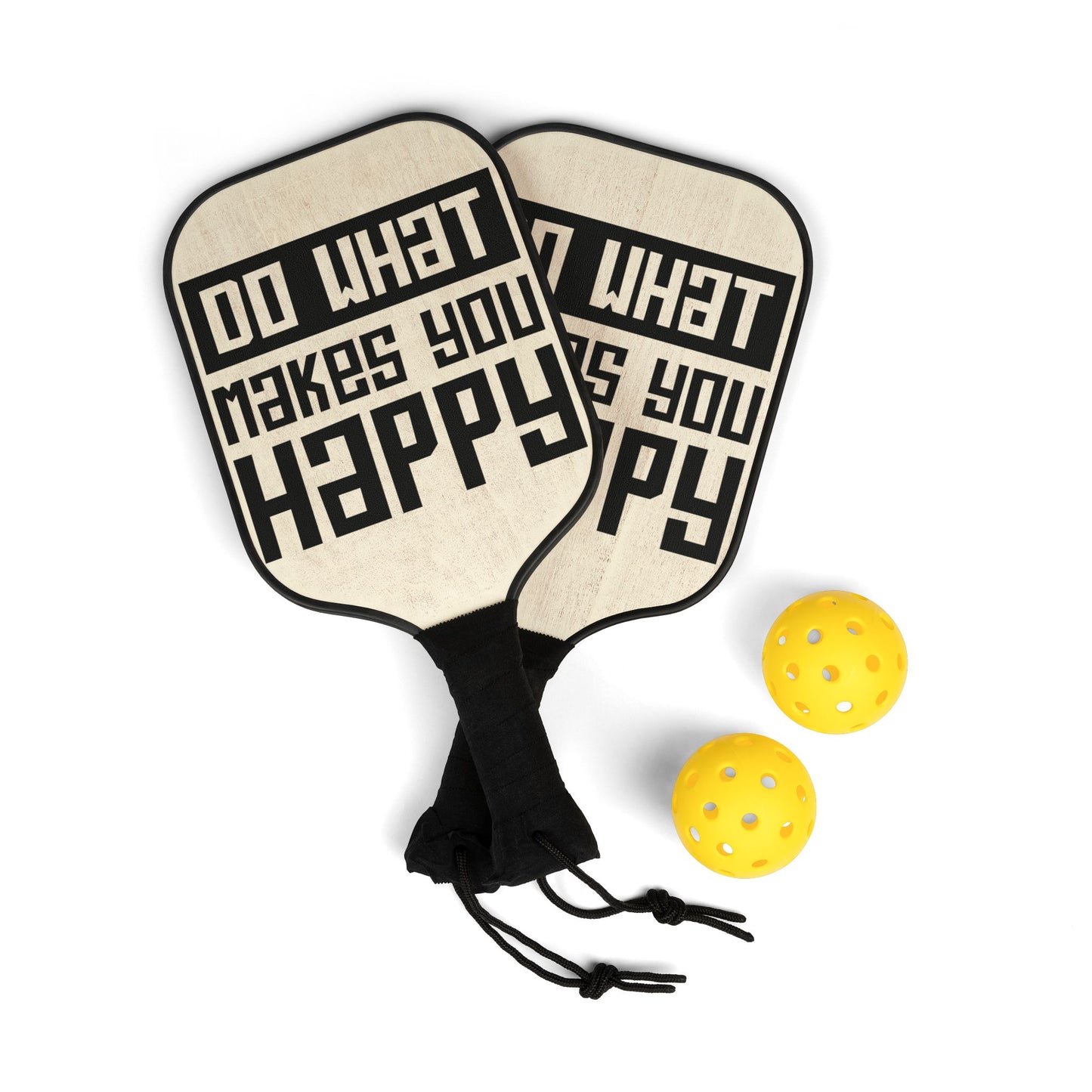 Pickleball Kit - Do What Makes You Happy