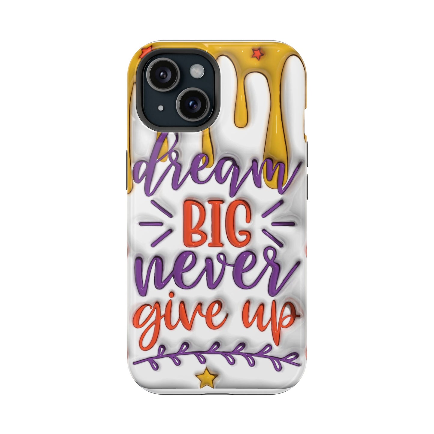 Magnetic Tough Cases - Dream Big Never Give Up