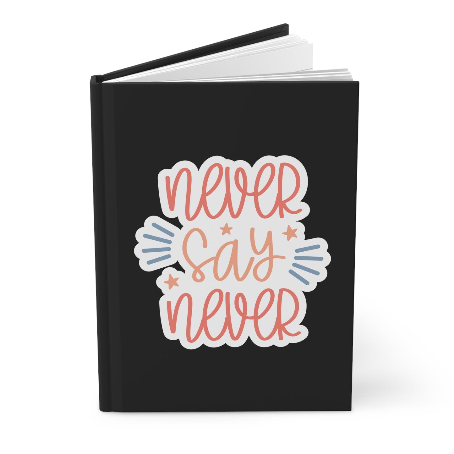 Hardcover Journal Matte - Never Say Never - Black