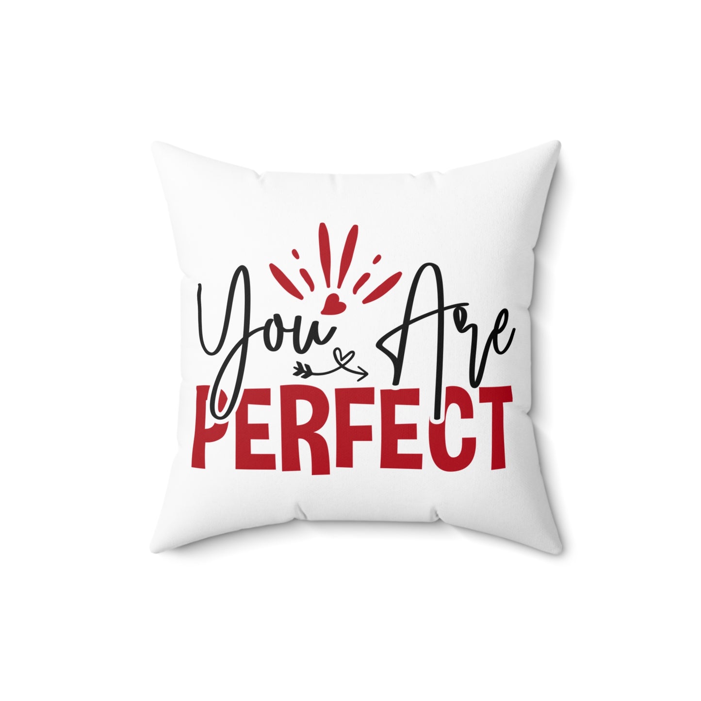 Valentine's - Spun Polyester Square Pillow - You Are Perfect