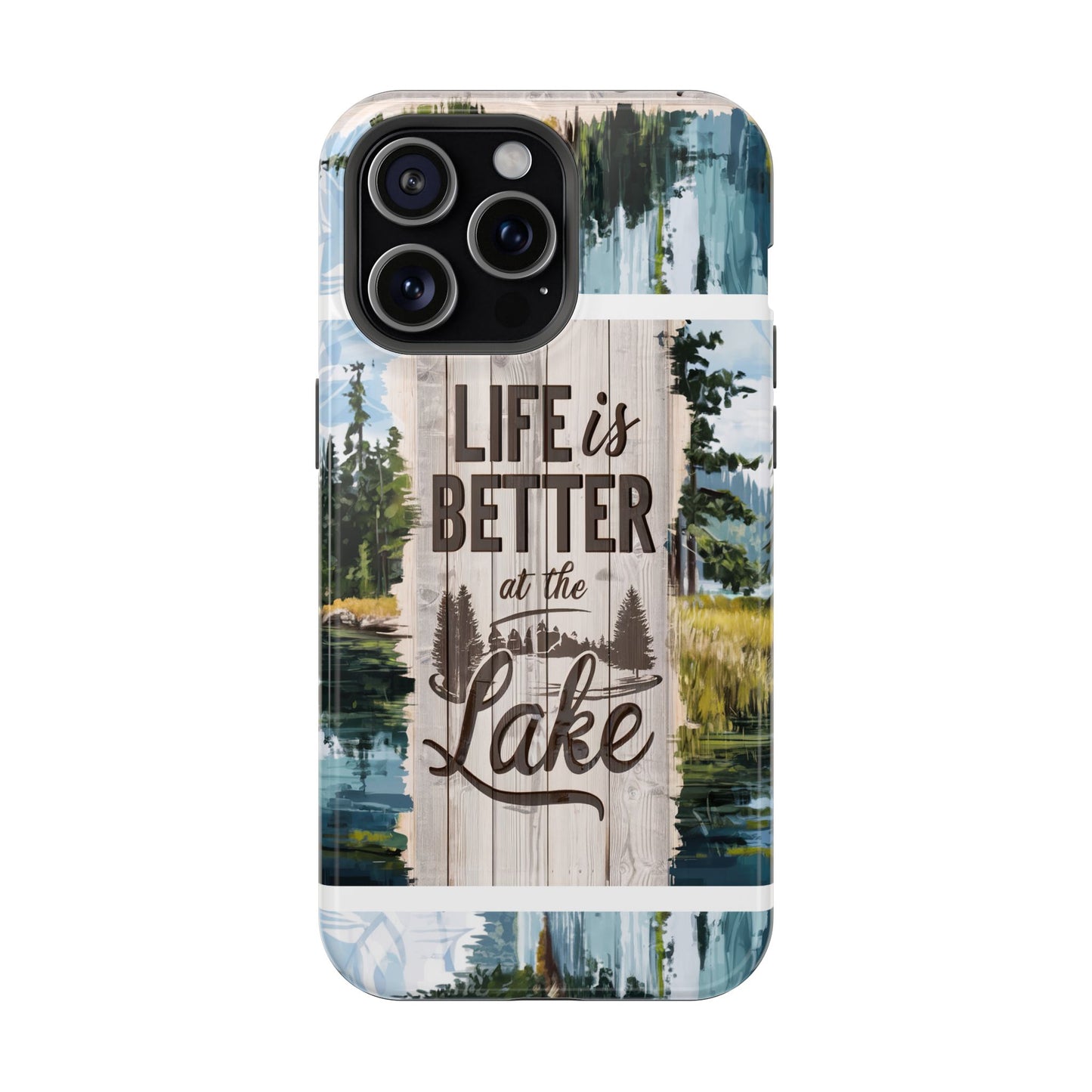 Magnetic Tough Cases - Life Is Better At The Lake