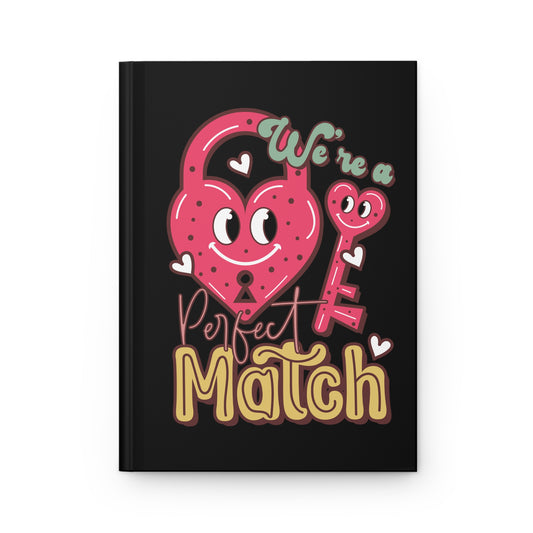 Valentine's - Hardcover Journal Matte - We're A Perfect Match