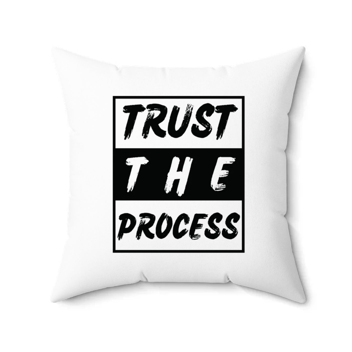 Spun Polyester Square Pillow - TRUST THE PROCESS -