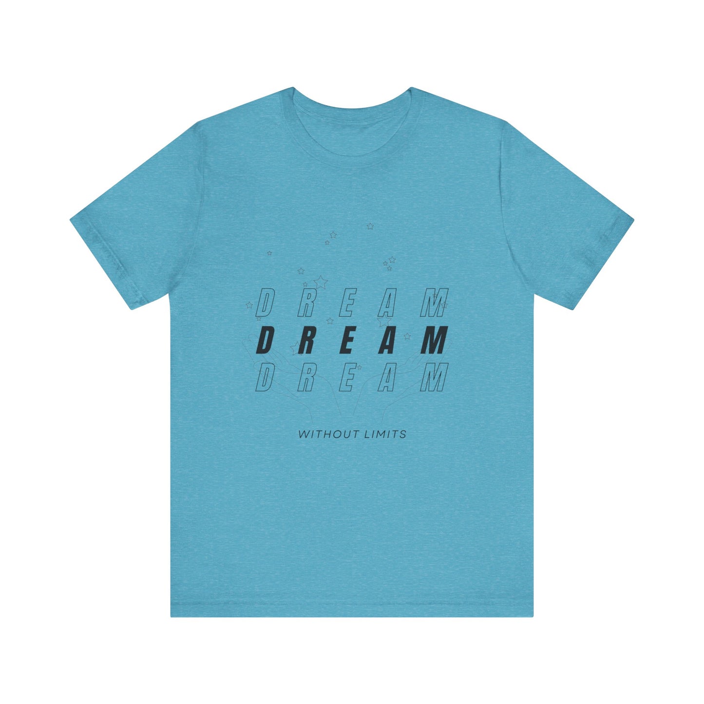 Unisex Jersey Short Sleeve Tee - Dream Without Limits - inspirational shirt - motivational shirt