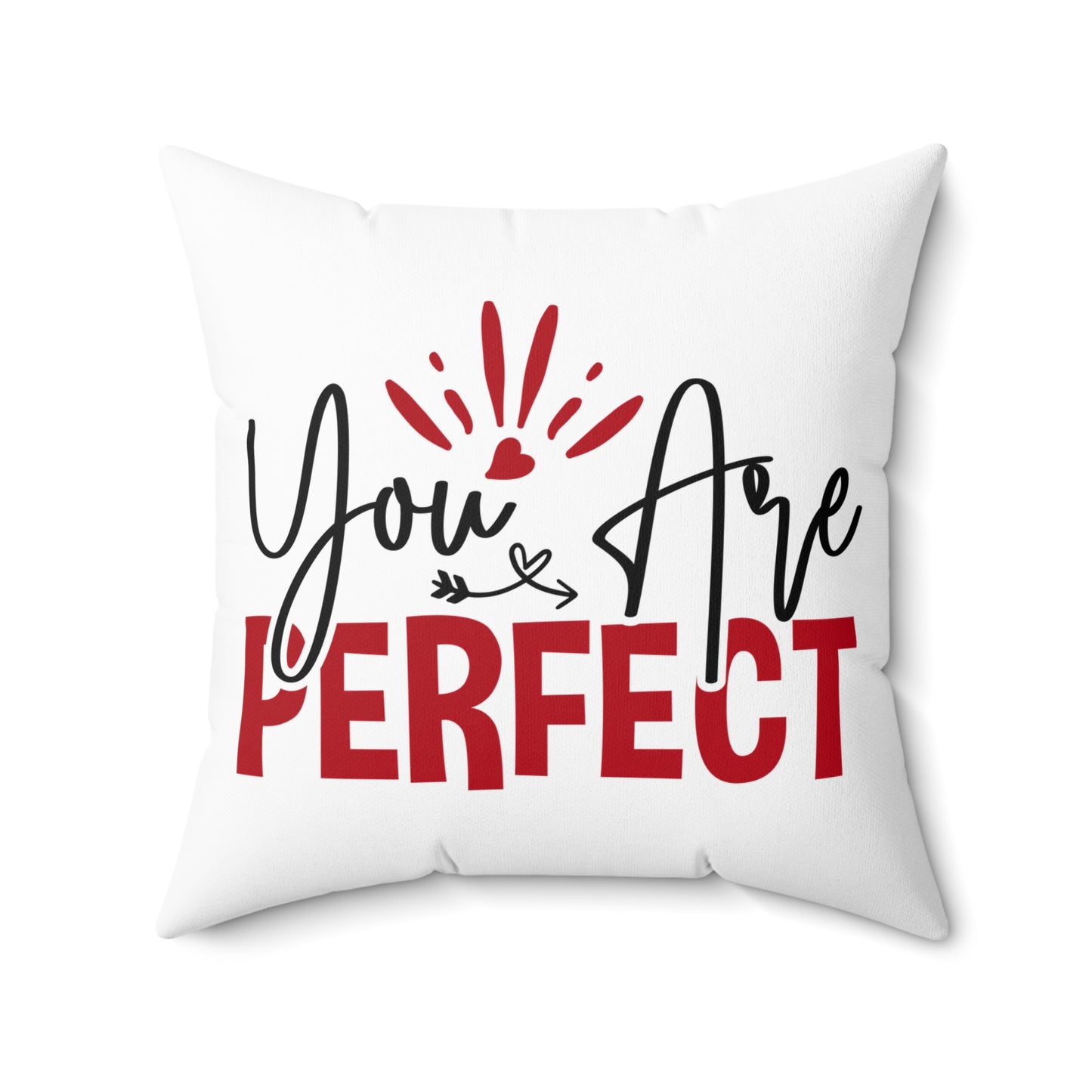 Valentine's - Spun Polyester Square Pillow - You Are Perfect