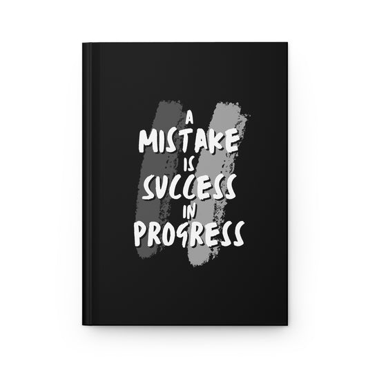 Hardcover Journal Matte -  A Mistake Is Success In Progress - Black