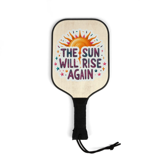 Pickleball Kit - The Sun Will Rise Again