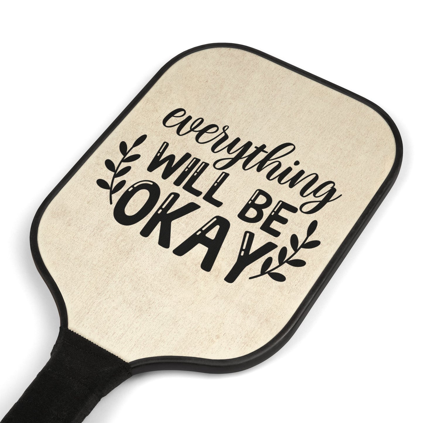 Pickleball Kit - Everything Will Be Okay