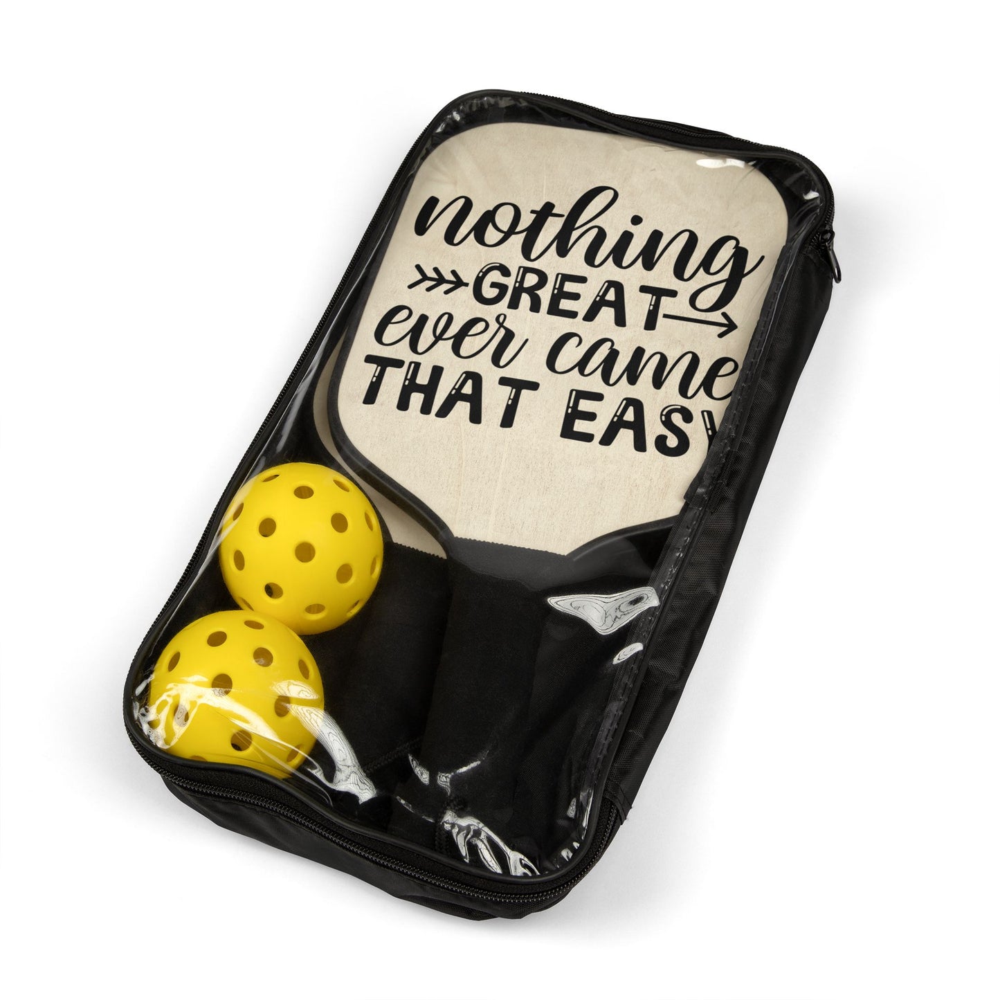 Pickleball Kit - Nothing Great Ever Came That Easy