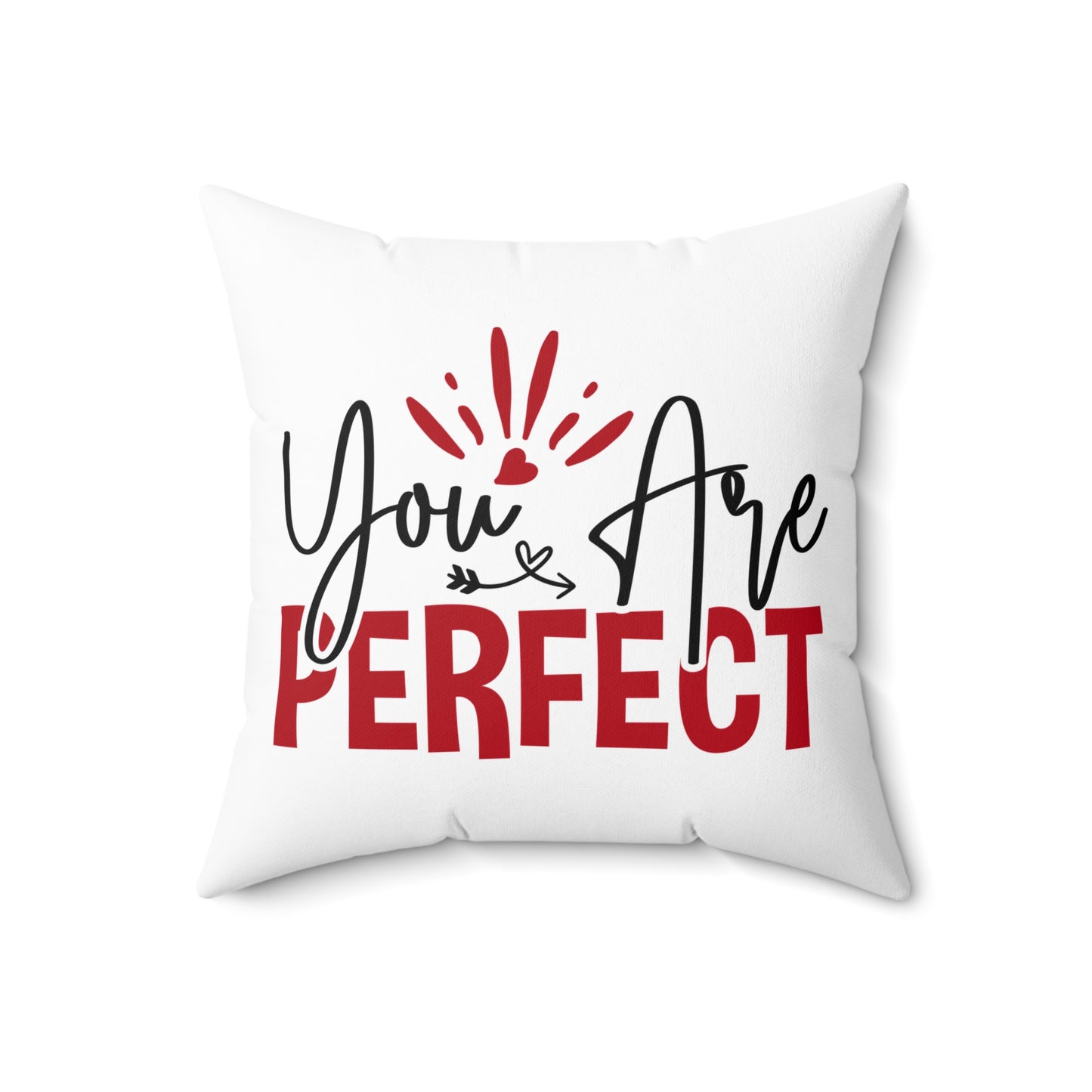 Valentine's - Spun Polyester Square Pillow - You Are Perfect