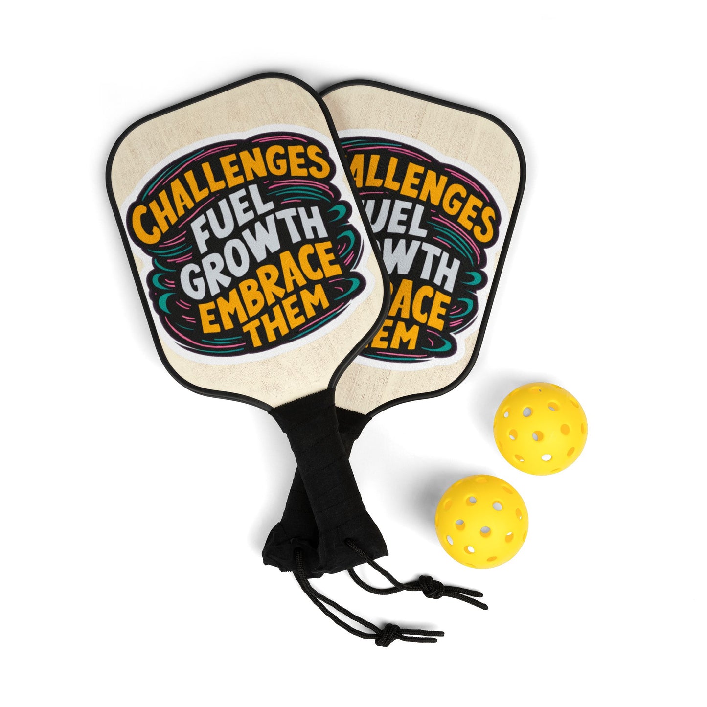 Pickleball Kit - Challenges Fuel Growth Embrace Them