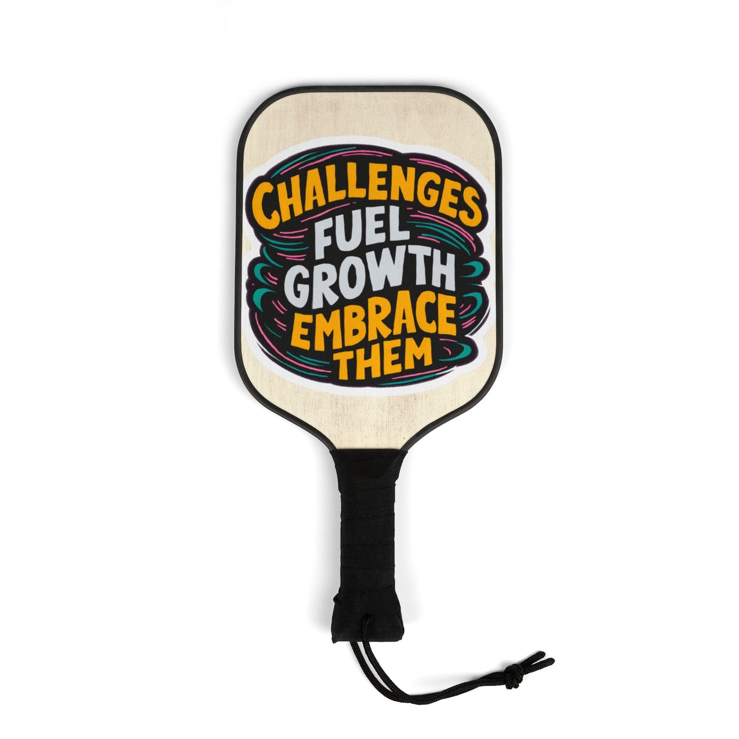 Pickleball Kit - Challenges Fuel Growth Embrace Them