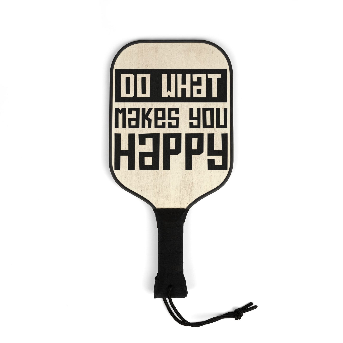 Pickleball Kit - Do What Makes You Happy