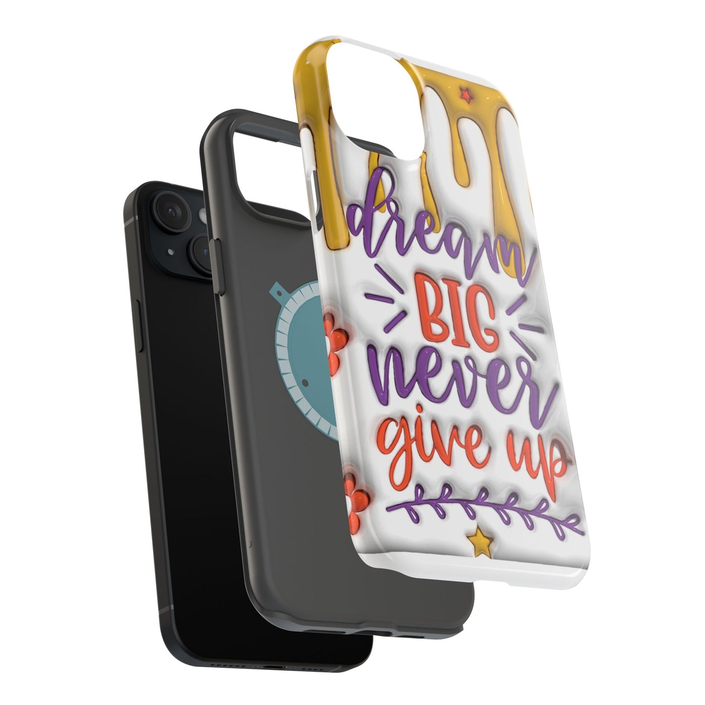 Magnetic Tough Cases - Dream Big Never Give Up