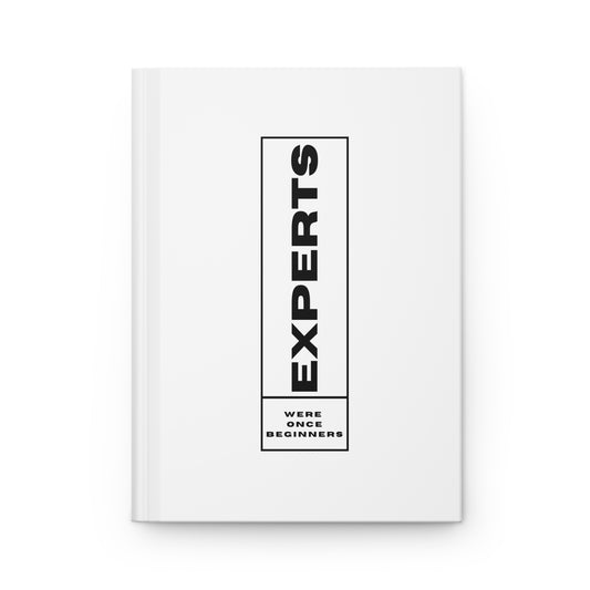 Hardcover Journal Matte - Experts Were Once Beginners - White