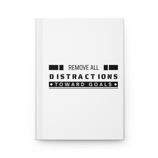 Hardcover Journal Matte - Remove All Distractions Toward Goals - White