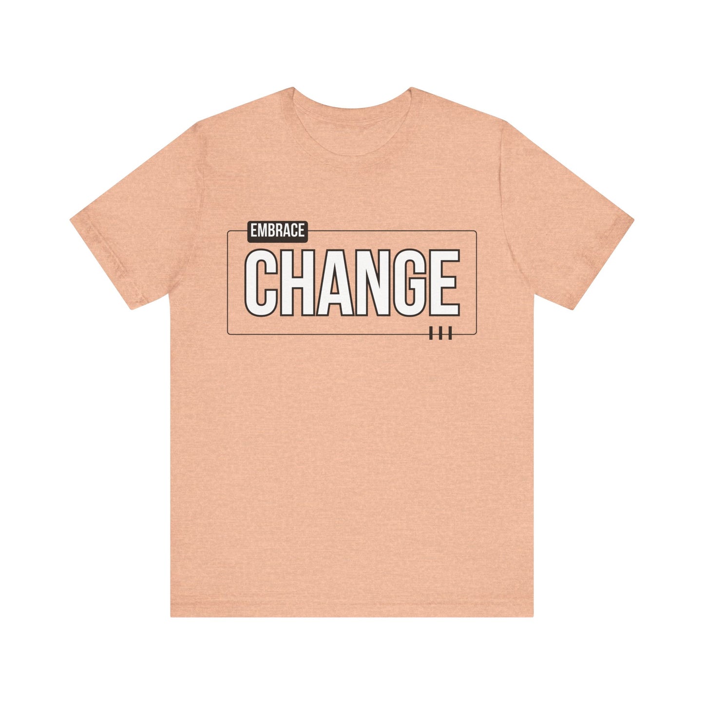 Unisex Jersey Short Sleeve Tee - EMBRACE CHANGE